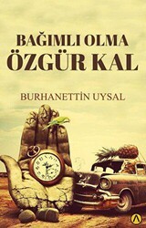 Bağımlı Olma Özgür Kal - Ares Yayınları