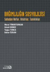 Bağımlılığın Sosyolojisi - Bağlam Yayınları