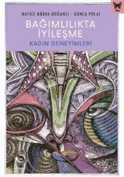 Bağımlılıkta İyileşme: Kadın Deneyimleri - Nika Yayınevi