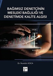 Bağımsız Denetçinin Mesleki Bağlılığı ve Denetimde Kalite Algısı - Gazi Kitabevi