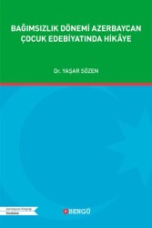 Bağımsızlık Dönemi Azerbaycan Çocuk Edebiyatında Hikâye - Bengü Yayınları