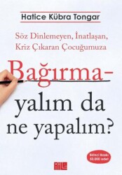 Bağırmayalım da Ne Yapalım? - İmzalı - Aile Yayınları