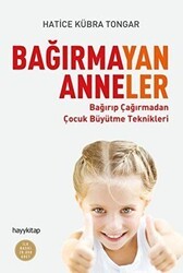 Bağırmayan Anneler - Hayykitap