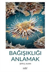 Bağışıklığı Anlamak - Nobel Tıp Kitabevi