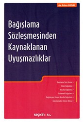 Bağışlama Sözleşmesinden Kaynaklanan Uyuşmazlıklar - Seçkin Yayıncılık