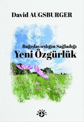 Bağışlayıcılığın Sağladığı Yeni Özgürlük - Haberci Basın Yayın