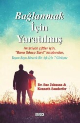 Bağlanmak İçin Yaratılmış - GDK Yayınları