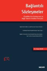 Bağlantılı Sözleşmeler Özellikle Kira Sözleşmesi ve Bağlı Tüketici Kredileri Yönüyle - Seçkin Yayıncılık