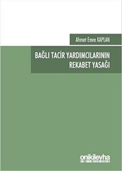 Bağlı Tacir Yardımcılarının Rekabet Yasağı - On İki Levha Yayınları