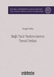 Bağlı Tacir Yardımcılarının Temsil Yetkisi - On İki Levha Yayınları