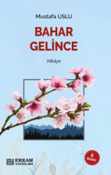Bahar Gelince - Erkam Yayınları