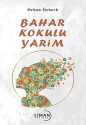 Bahar Kokulu Yarim - Liman Yayınevi