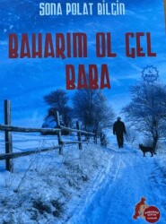 Baharım Ol Gel Baba - Yaramaz Çocuk Yayınları