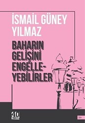 Baharın Gelişini Engelleyebilirler - 40 Kitap