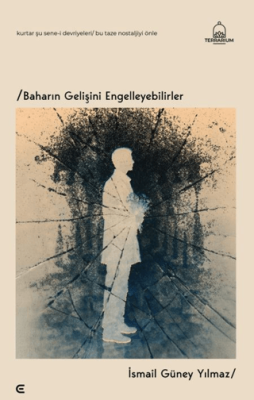 Baharın Gelişini Engelleyebilirler - 1