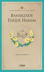 Baharzade Feride Hanım - İdeal Kültür Yayıncılık