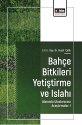 Bahçe Bitkileri Yetiştirme ve Islahı Alanında Uluslararası Araştırmalar - 1 - Eğitim Yayınevi - Bilimsel Eserler