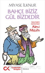 Bahçe Biziz Gül Bizdedir - Cumhuriyet Kitapları