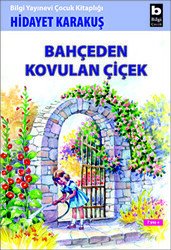 Bahçeden Kovulan Çiçek - Bilgi Yayınevi