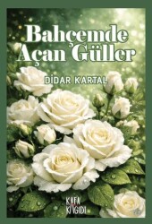 Bahçemde Açan Güller - Kafa Kağıdı