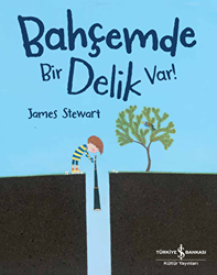 Bahçemde Bir Delik Var! - İş Bankası Kültür Yayınları