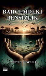 Bahçemdeki Bensizlik - Siyah Beyaz Yayınları