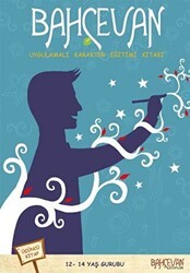 Bahçevan Uygulamalı Karakter Eğitimi Kitabı 3. Kitap 12 - 14 Yaş Grubu - Bahçevan Kitapları - Erkam