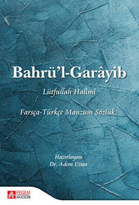 Bahrü’l - Garayib Farsça - Türkçe Manzum Sözlük - 1