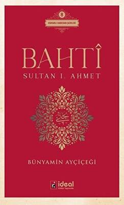 Bahti - Sultan 1. Ahmet - 1