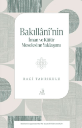 Bakıllânî’nin İman ve Küfür Meselesine Yaklaşımı - Fecr Yayınları