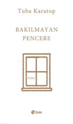 Bakılmayan Pencere - Şule Yayınları