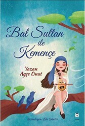 Bal Sultan ile Kemençe - Luna Çocuk Yayınları