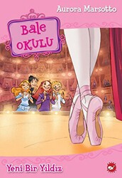 Bale Okulu 2 - Yeni Bir Yıldız - Beyaz Balina Yayınları