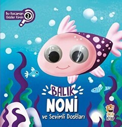 Balık Noni ve Sevimli Dostları - Bu Kocaman Gözler Kimin? 2 - Sincap Kitap
