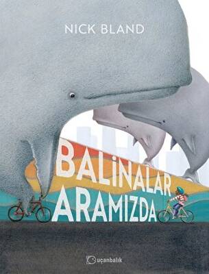 Uçanbalık Yayıncılık Balinalar Aramızda - 1