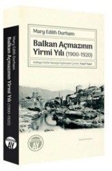 Balkan Açmazının Yirmi Yılı 1900-1920 - Büyüyen Ay Yayınları
