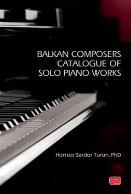 Balkan Composers Catalogue of Solo Piano Works - 1