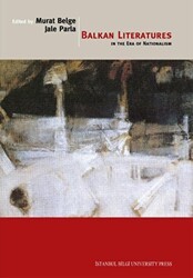 Balkan Literatures in The Era of Nationalism - İstanbul Bilgi Üniversitesi Yayınları