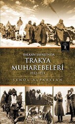 Balkan Savaşı`nda Trakya Muhabereleri 1912 - 1913 - İlgi Kültür Sanat Yayınları