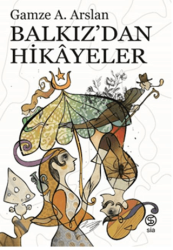 Balkız’dan Hikayeler - Sia Kitap