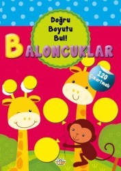 Baloncuklar - Doğru Boyutu Bul - 0-6 Yaş Yayınları