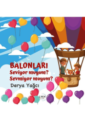 Balonları Seviyor Muyum Sevmiyor Muyum? - Liman Çocuk Yayınevi