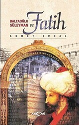 Baltaoğlu Süleyman ve Fatih - Akçağ Yayınları