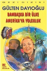 Bambaşka Bir Ülke Amerika’ya Yolculuk - Altın Kitaplar