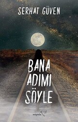 Bana Adımı Söyle - Müptela Yayınları