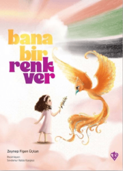 Bana Bir Renk Ver - Türkiye Diyanet Vakfı Yayınları