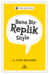 Bana Bir Replik Söyle - Çalıkuşu Yayınları