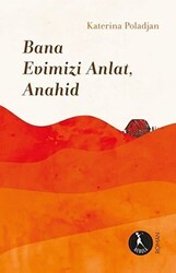 Bana Evimizi Anlat, Anahid - Nebula Kitap