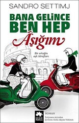 Bana Gelince Ben Hep Aşığım - Eksik Parça Yayınları