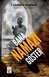 Bana Namazı Göster - Ortak Akıl Yayınları